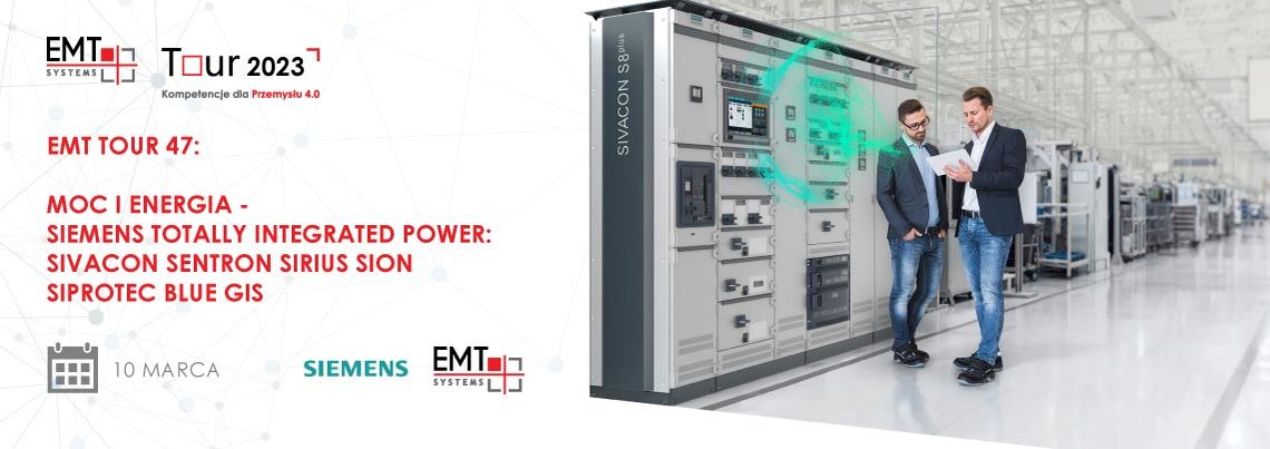 EMT TOUR: Moc i energia - SIEMENS Totally Integrated Power: SIVACON SENTRON SIRIUS SION SIPROTEC / SIQUENCH